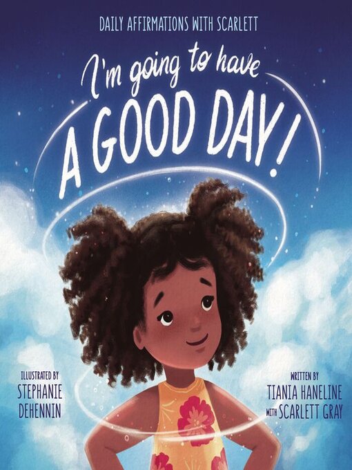 Title details for I'm Going to Have a Good Day! by Tiania Haneline - Available